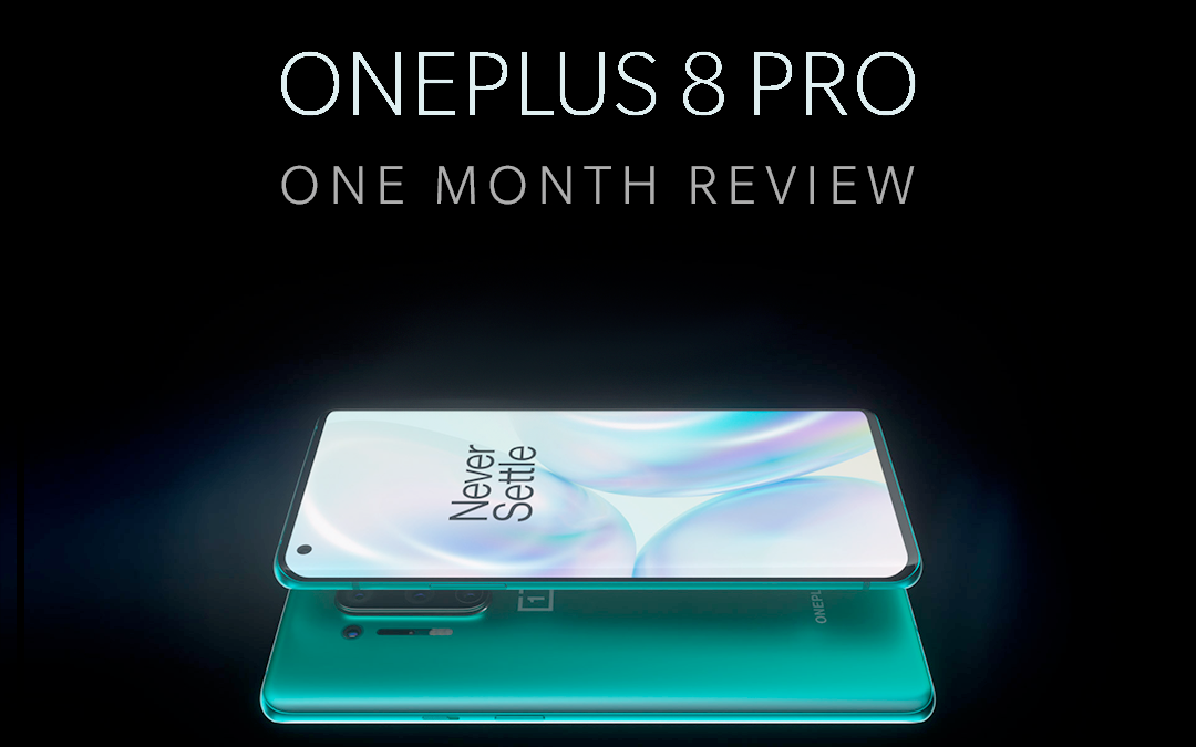 OnePlus 8 Pro Review – After using it for One month