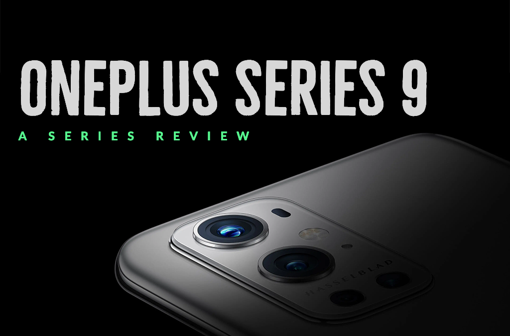 OnePlus 9 Series. Is it good enough for that price?